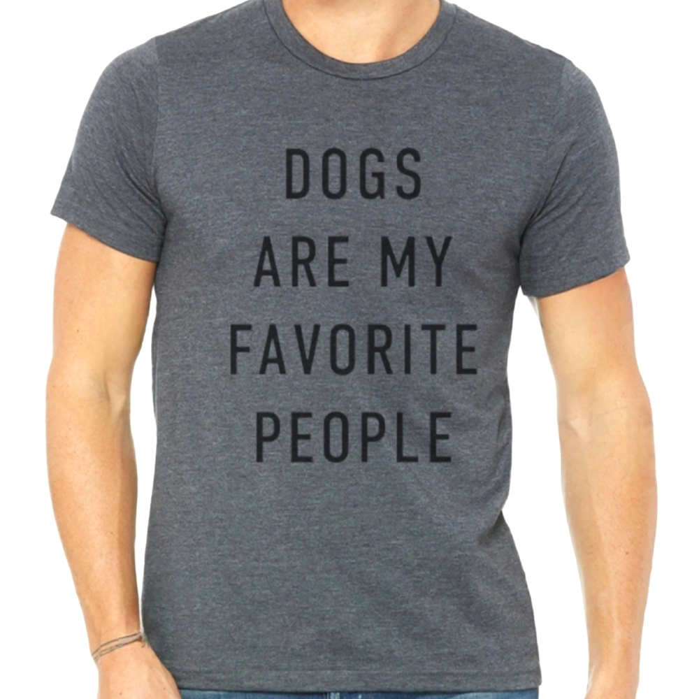 NWOT Unisex tshirt dogs are my favorite people